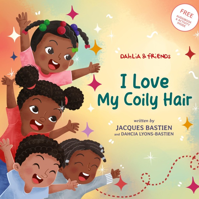 I Love My Coily Hair: A Kids Story About Natural Hair