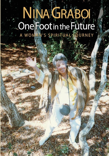 One Foot in the Future: A Womans Spiritual Journey