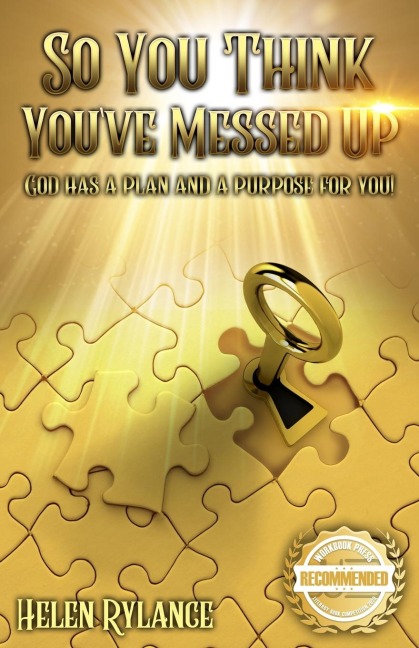 So you think youve messed up?: God has a plan and a purpose for you!