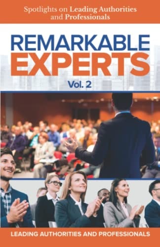REMARKABLE EXPERTS Vol. 2 Spotlights on Leading Authorities and Professionals Vol. 2