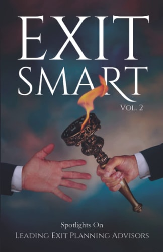 Exit Smart Vol. 2 Spotlights on Leading Exit Planning Advisors