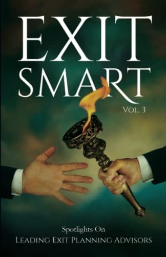 EXIT SMART Vol. 3 Spotlights on Leading Exit Planning Advisors