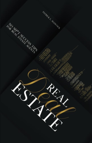 Real Deal Estate No Sh*t Success Tips for Real Estate Agents