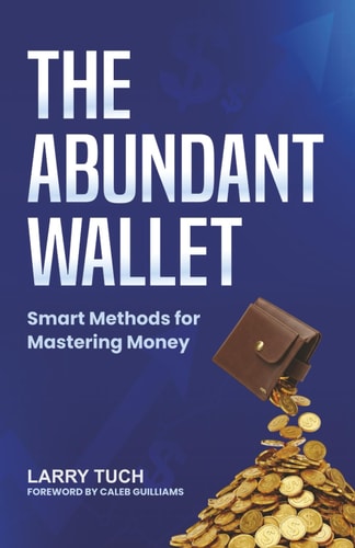 The Abundant Wallet Smart Methods for Mastering Money