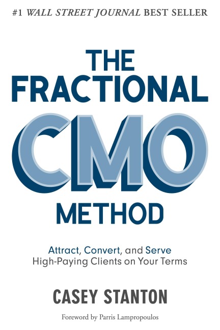 Fractional Cmo Method: Attract, Convert and Serve High-Paying Clients on Your Terms