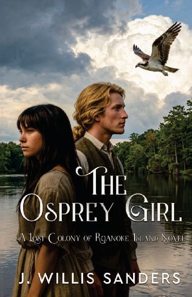 The Osprey Girl: A Lost Colony of Roanoke Island Novel