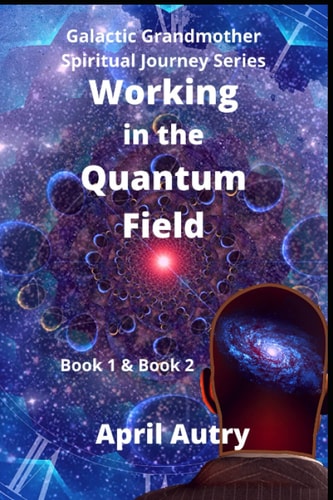 Working in the Quantum Field Book One & Book Two