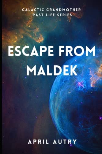 Escape from Maldek Galactic Grandmother Past Life Series