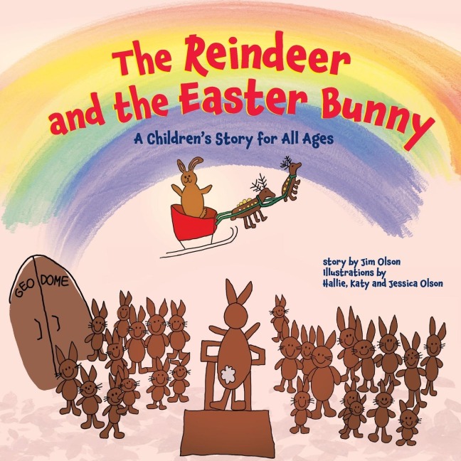 The Reindeer and the Easter Bunny: A Childrens Story for All Ages
