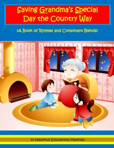 Saving Grandma's Special Day the Country Way A Book of Rhymes and Consonant Blends