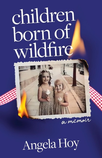 Children Born of Wildfire: A Memoir