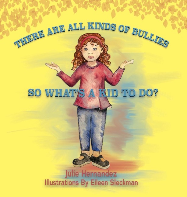 There Are All Kinds Of Bullies So Whats A Kid To Do?