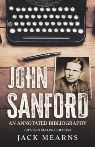 John Sanford An Annotated Bibliography (Revised Second Edition)