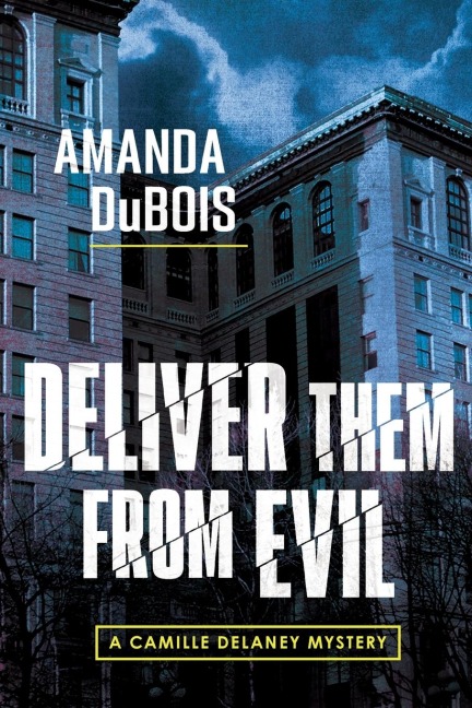 Deliver Them from Evil: A Camille Delaney Mystery