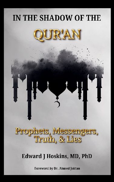 In the Shadow of the Qur'an: Prophets, Messengers, Truth, & Lies