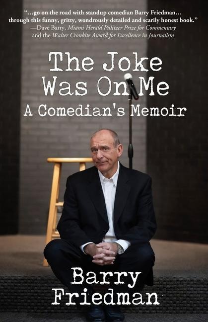 The Joke Was On Me: A Comedians Memoir