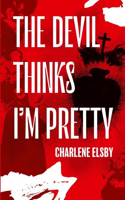 The Devil Thinks Im Pretty