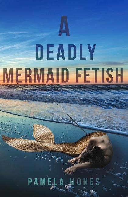 A Deadly Mermaid Fetish
