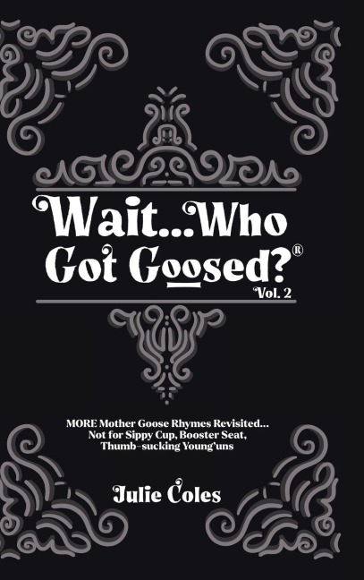 Wait...Who Got Goosed(TM) Vol. 2