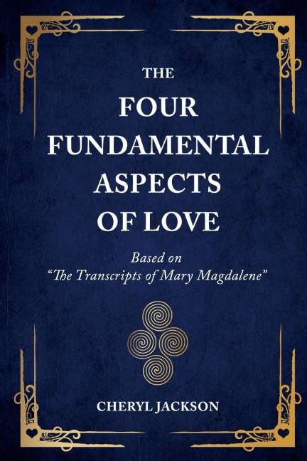 The Four Fundamental Aspects of Love: Based on The Transcripts of Mary Magdalene