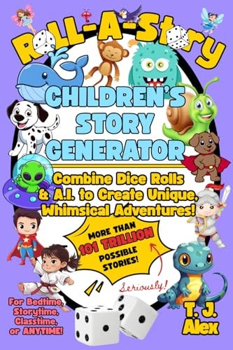 Roll-A-Story Children's Story Generator Use Dice and A.I. to Create Unique, Whimsical Adventures for Bedtime, Storytime, Classtime, Or ANYTIME!