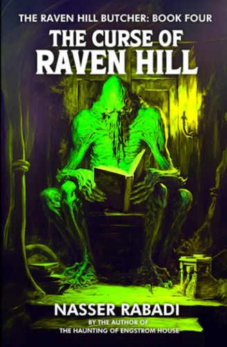 The Curse of Raven Hill A Slasher Horror Novel
