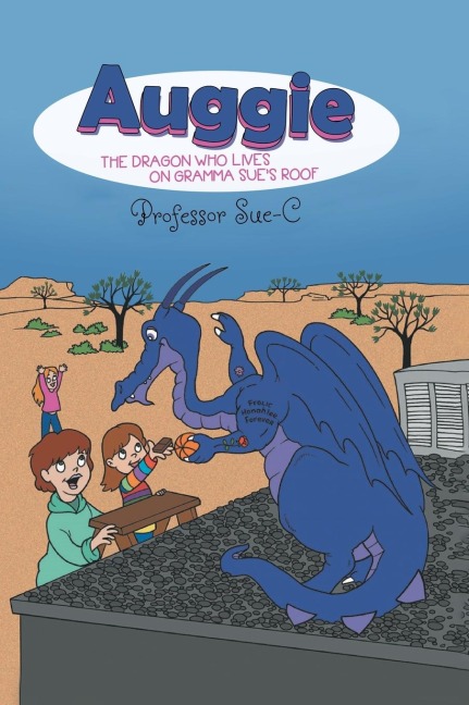 Auggie the Dragon: Who Lives on Gramma Sues Roof