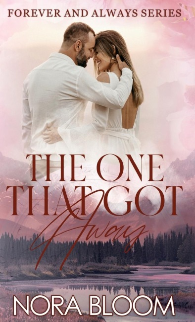 THE ONE THAT GOT AWAY: (The Forever and Always series Book 2)