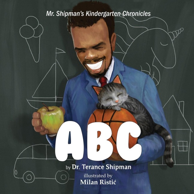 Mr. Shipmans Kindergarten Chronicles: ABC