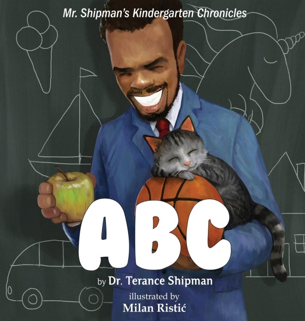 Mr. Shipmans Kindergarten Chronicles: ABC