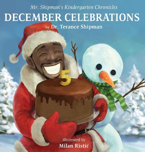 Mr. Shipmans Kindergarten Chronicles: December Celebrations 5th Year Anniversary Edition: December Celebrations