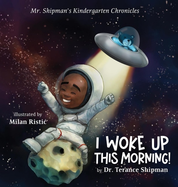 Mr. Shipmans Kindergarten Chronicles I Woke UP