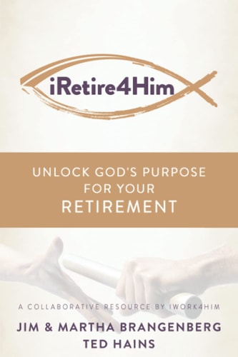 IRetire4Him Unlock God's Purpose for Your Retirement
