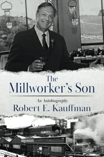 The Millworker's Son An Autobiography