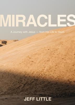 Miracles: A Journey with Jesus--From His Life to Yours (a 6-Week Interactive Bible Study Guide with Reflection Questions, Space for Note-Taking, and On-Location Video Introductions from Israel)