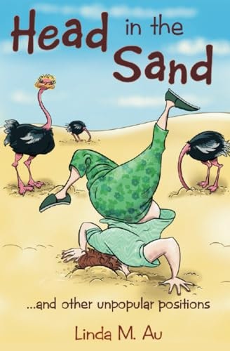 Head in the Sand ...and Other Unpopular Positions
