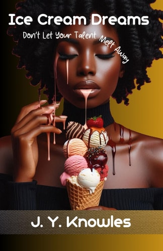 Ice Cream Dreams Don't Let Your Talent Melt Away