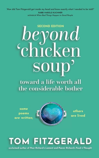 Beyond Chicken Soup: Toward a Life Worth All the Considerable Bother