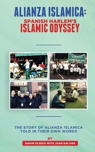 Alianza Islamica Spanish Harlem's Islamic Odyssey