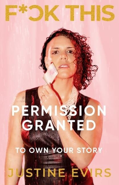 Fuck This Permission Granted to Own Your Story