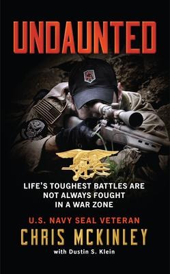 Undaunted: Lifes Toughest Battles Are Not Always Fought in a War Zone
