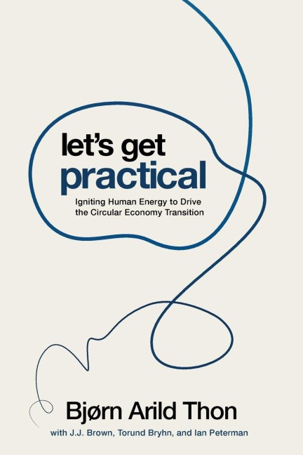 Lets Get Practical: Igniting Human Energy to Drive the Circular Economy Transition