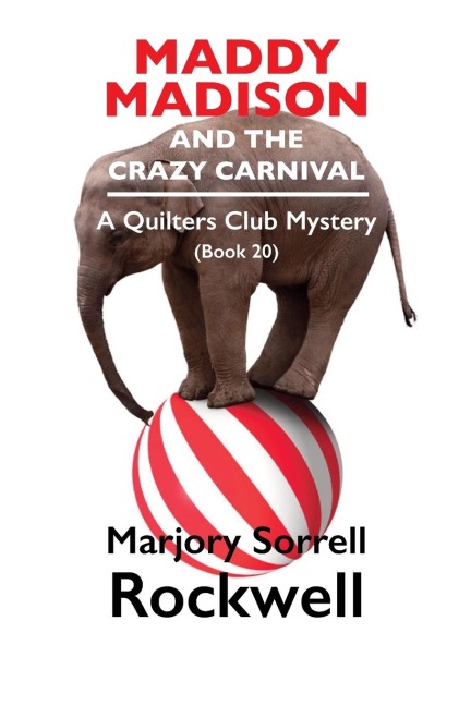 Maddy Madison and the Crazy Carnival A Quilters Club Mystery #20