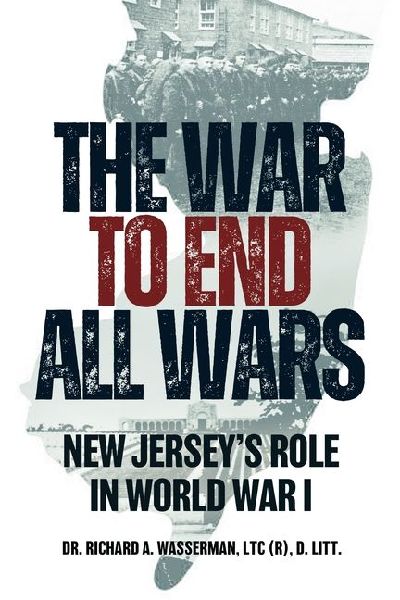 The War to End All Wars: New Jerseys Role in World War I