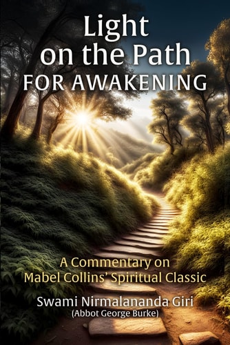 Light on the Path For Awakening A Commentary on Mabel Collins' Spiritual Classic