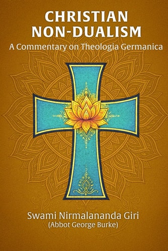 Christian Non-Dualism A Commentary on Theologia Germanica