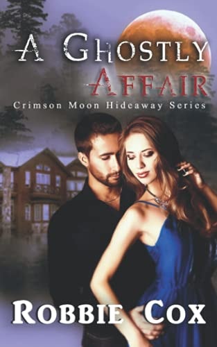 Crimson Moon Hideaway A Ghostly Affair