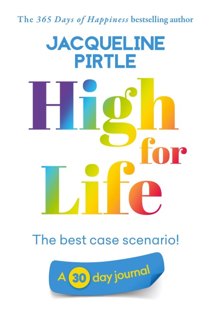 High for Life - The best case scenario: A 30 day journal