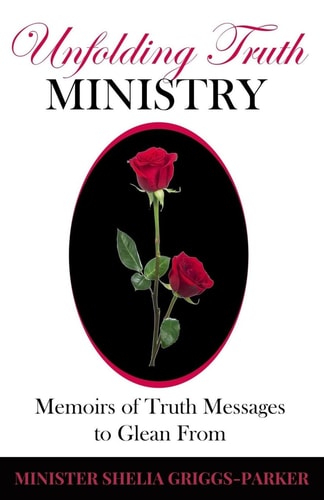 Unfolding Truth Ministry Memoirs of Truth Message to Glean From