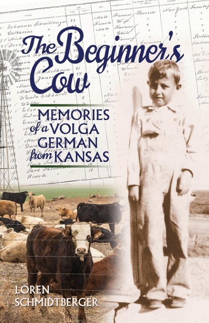 The Beginners Cow: Memories of a Volga German from Kansas